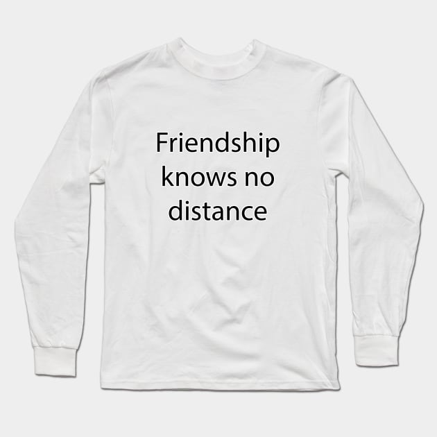 Friendship Quote 7 Long Sleeve T-Shirt by Park Windsor